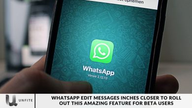 WhatsApp Edit Messages inches Closer to Roll out this Amazing Feature for Beta Users