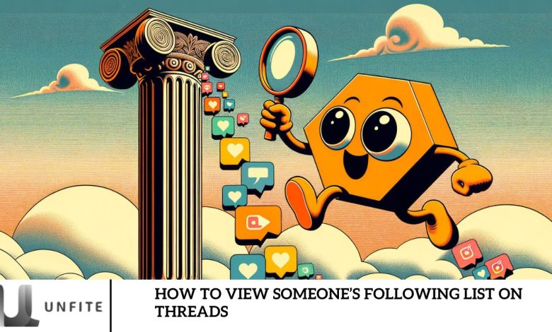 How to View Someone’s Following List on Threads