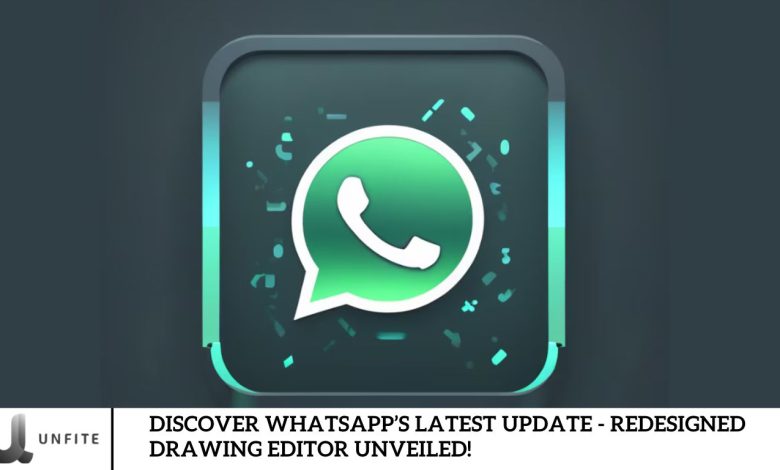 Discover WhatsApp’s Latest Update - Redesigned Drawing Editor Unveiled!