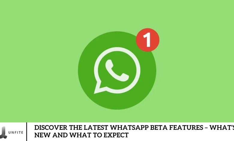 Discover the Latest WhatsApp Beta Features – What’s New and What to Expect