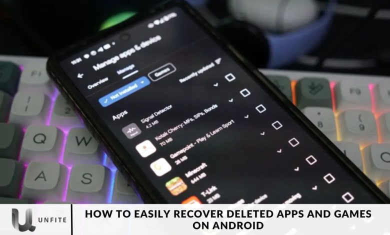 How to Easily Recover Deleted Apps and Games on Android