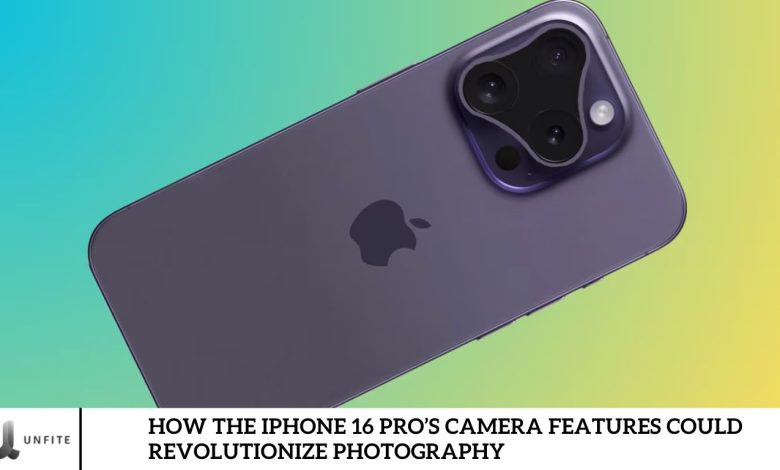 How the iPhone 16 Pro’s Camera Features Could Revolutionize Photography