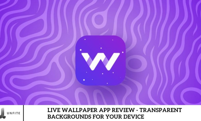 Live Wallpaper App Review - Transparent Backgrounds for Your Device