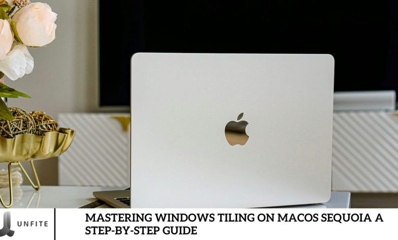 Mastering Windows Tiling on macOS Sequoia A Step-by-Step Guide