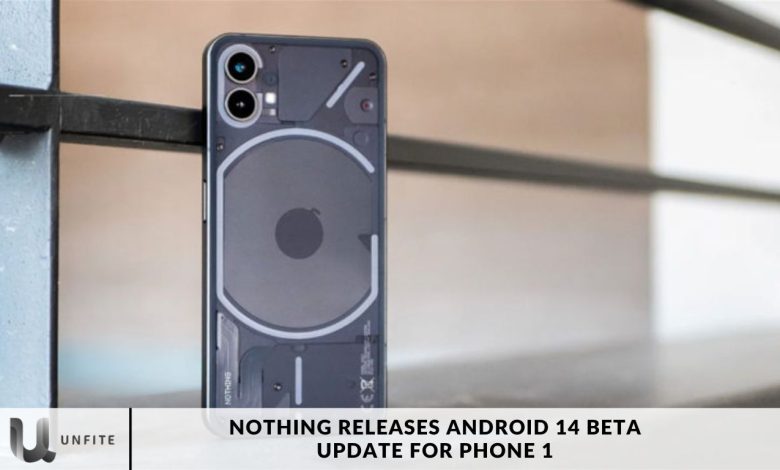 Nothing Releases Android 14 Beta Update for Phone 1