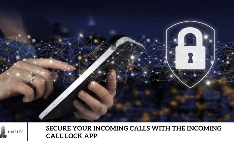 Secure Your Incoming Calls with the Incoming Call Lock App