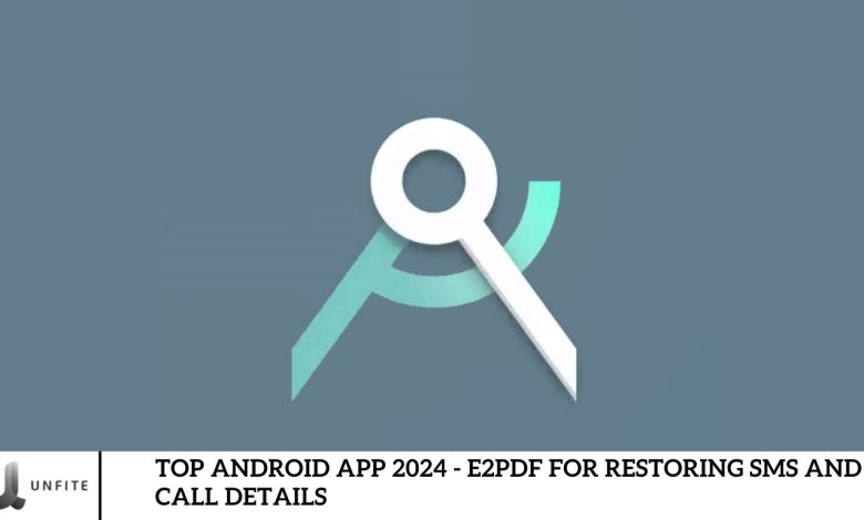 Top Android App 2024 - E2PDF for Restoring SMS and Call Details