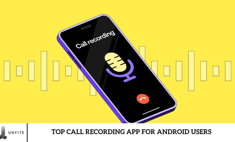 Top Call Recording App for Android Users