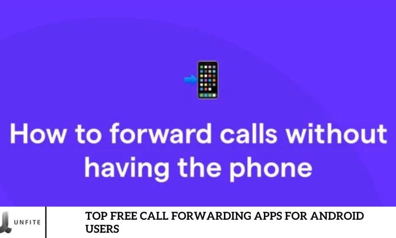 Top Free Call Forwarding Apps for Android Users