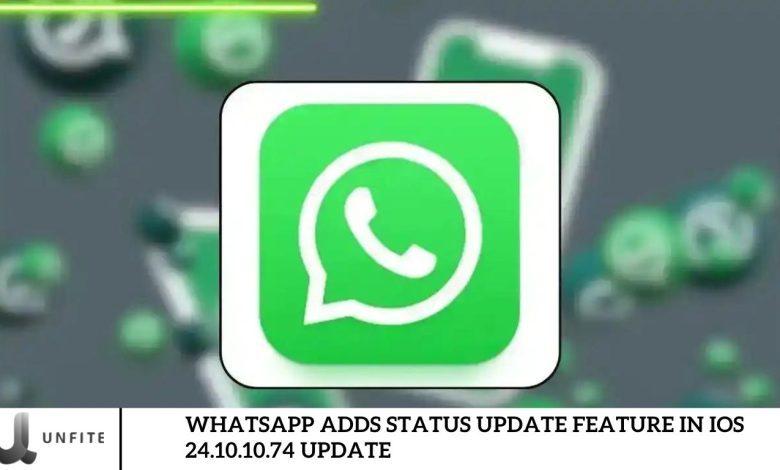 WhatsApp Adds Status Update Feature in iOS 24.10.10.74 Update