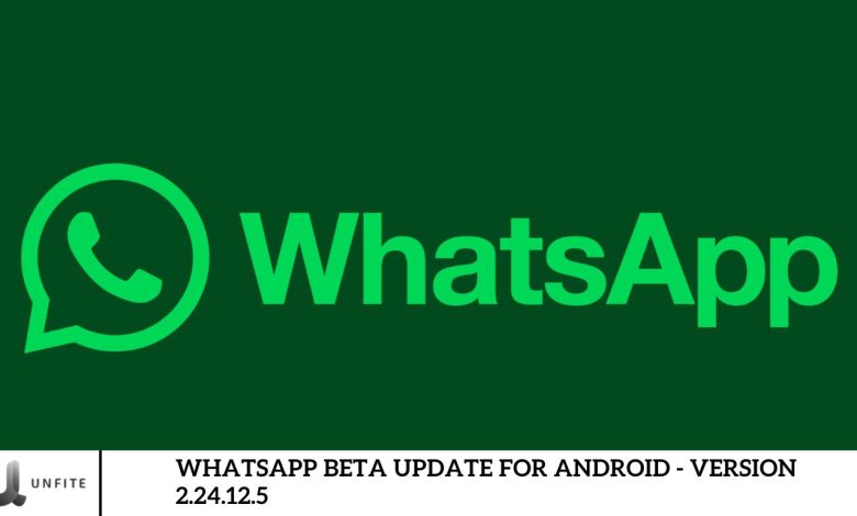 WhatsApp Beta Update for Android - Version 2.24.12.5