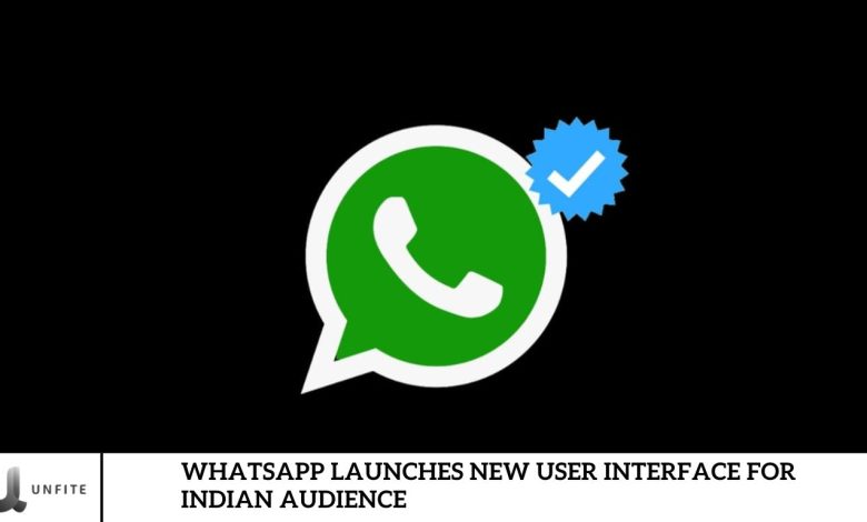 WhatsApp Launches New User Interface for Indian Audience