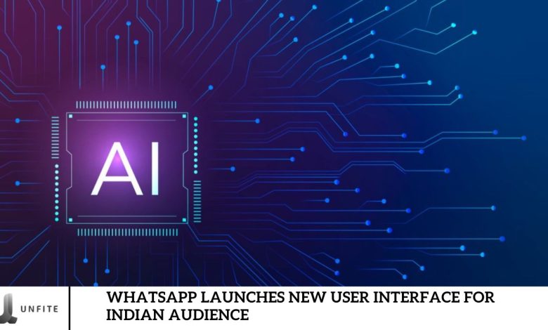 WhatsApp Launches New User Interface for Indian Audience