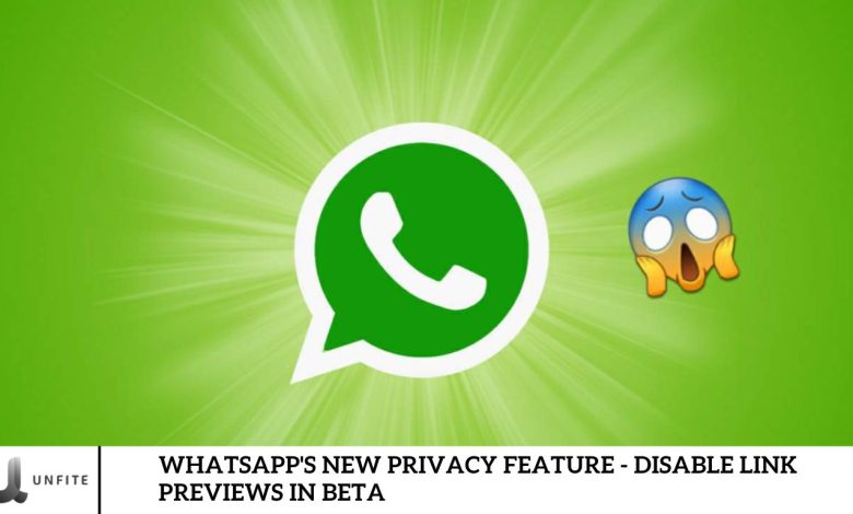 WhatsApp's New Privacy Feature - Disable Link Previews in Beta