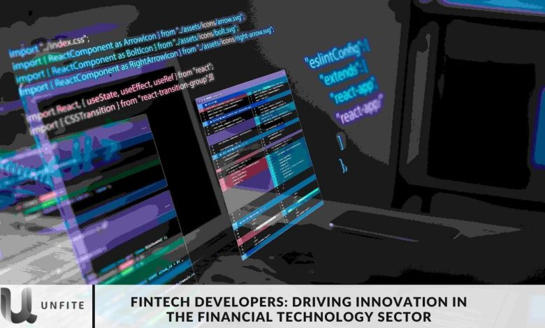 Fintech Developers: Driving Innovation in the Financial Technology Sector