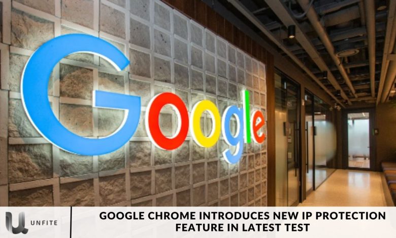 Google Chrome Introduces New IP Protection Feature in Latest Test