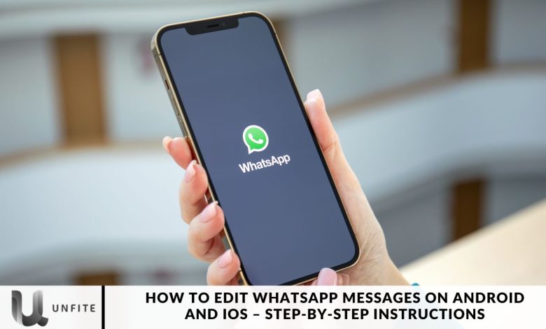 How to Edit WhatsApp Messages on Android and iOS – Step-by-Step Instructions