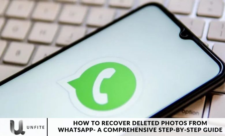 How to Recover Deleted Photos from WhatsApp- A Comprehensive Step-by-Step Guide