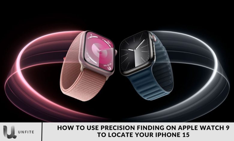 How to Use Precision Finding on Apple Watch 9 to Locate Your iPhone 15