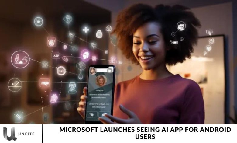 Microsoft Launches Seeing AI App for Android Users