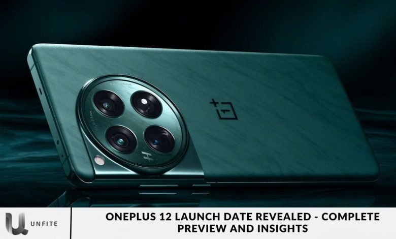 OnePlus 12 Launch Date Revealed - Complete Preview and Insights