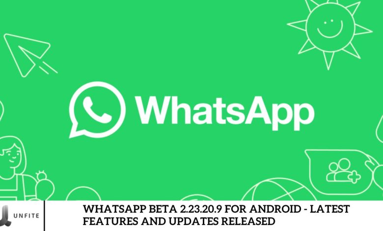 WhatsApp Beta 2.23.20.9 for Android - Latest Features and Updates Released