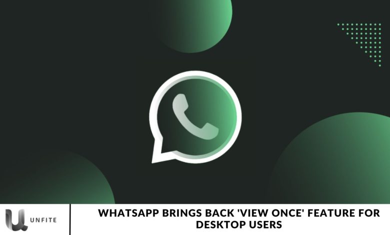 WhatsApp Brings Back 'View Once' Feature for Desktop Users