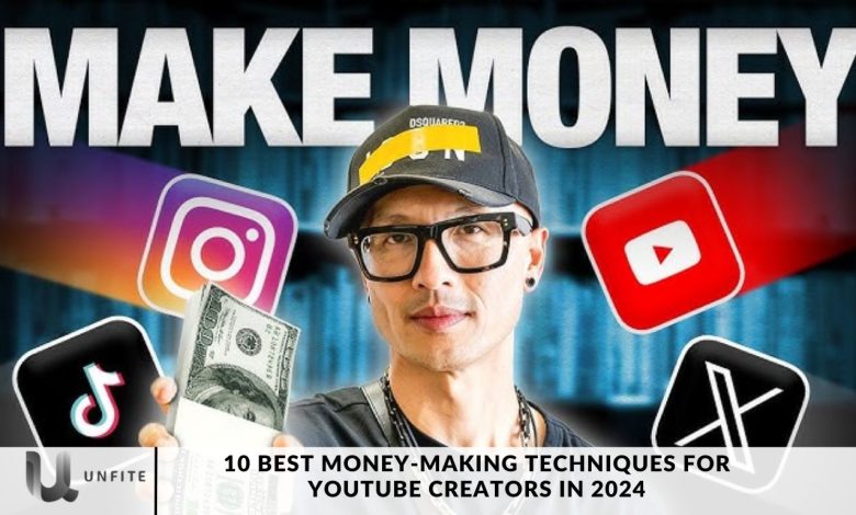 10 Best Money-Making Techniques for YouTube Creators in 2024