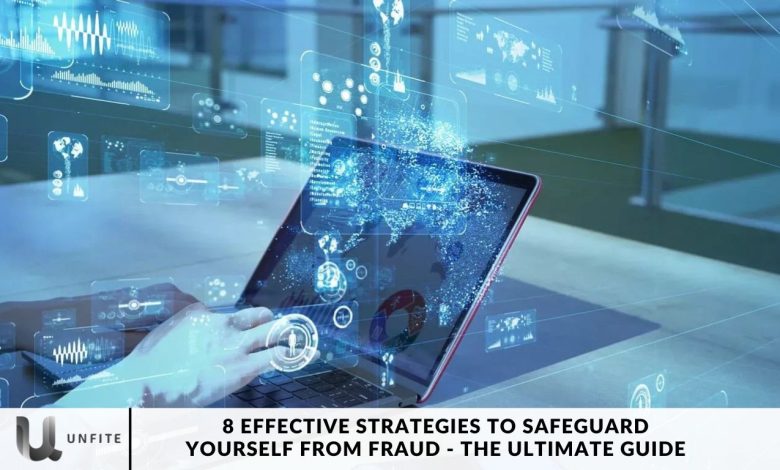 8 Effective Strategies to Safeguard Yourself from Fraud - The Ultimate Guide