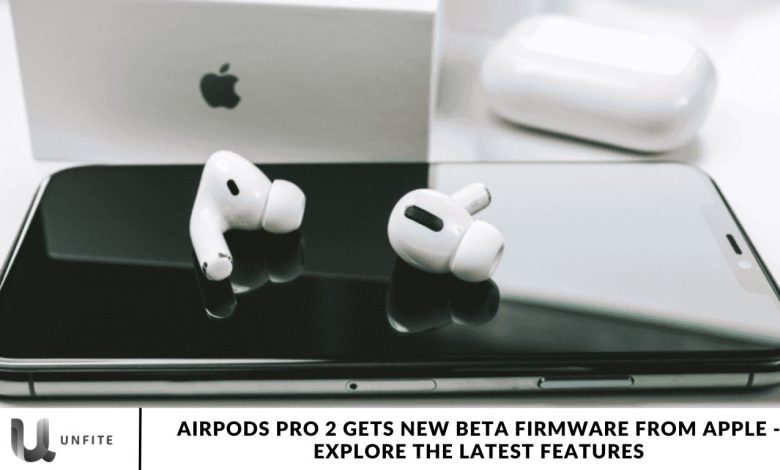 AirPods Pro 2 Gets New Beta Firmware from Apple - Explore the Latest Features