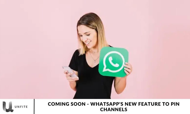 Coming Soon - WhatsApp's New Feature to Pin Channels