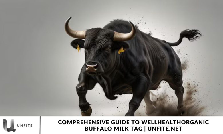 Comprehensive Guide to WellHealthOrganic Buffalo Milk Tag Unfite.net