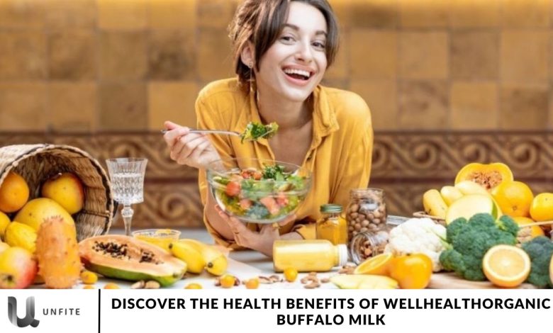 Discover the Health Benefits of WellHealthOrganic Buffalo Milk