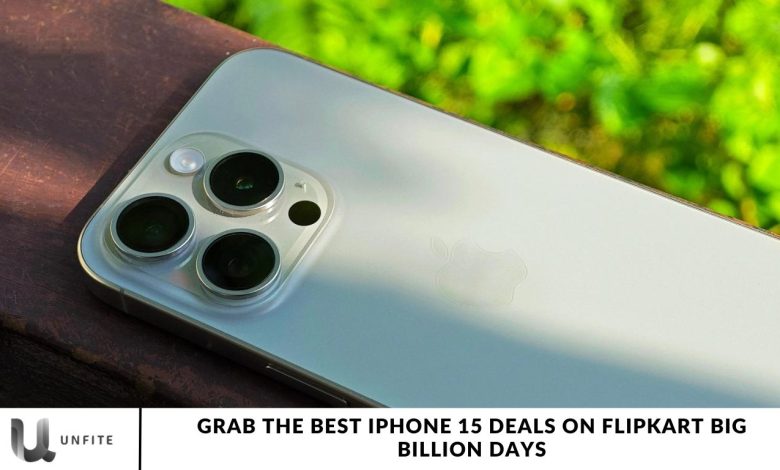 Grab the Best iPhone 15 Deals on Flipkart Big Billion Days