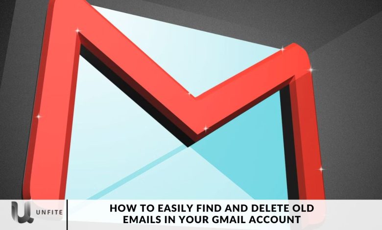 How to Easily Find and Delete Old Emails in Your Gmail Account