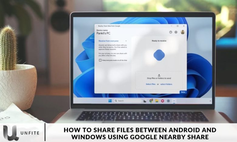 How to Share Files Between Android and Windows Using Google Nearby Share