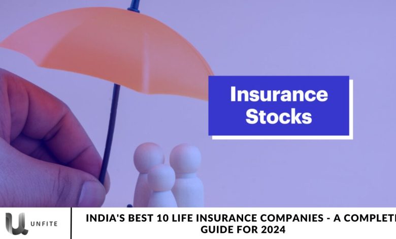 India's Best 10 Life Insurance Companies - A Complete Guide for 2024