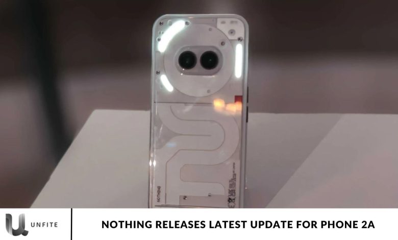 Nothing Releases Latest Update for Phone 2a