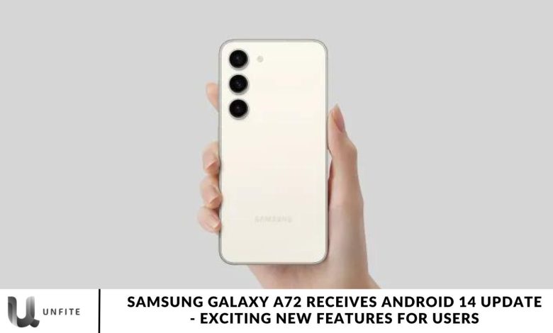 Samsung Galaxy A72 Receives Android 14 Update - Exciting New Features for Users