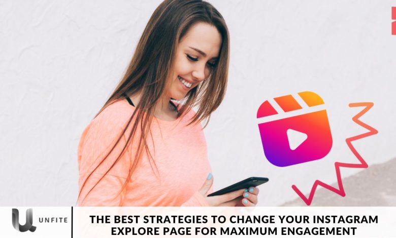 The Best Strategies to Change Your Instagram Explore Page for Maximum Engagement