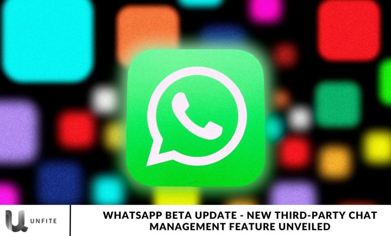 WhatsApp Beta Update - New Third-Party Chat Management Feature Unveiled