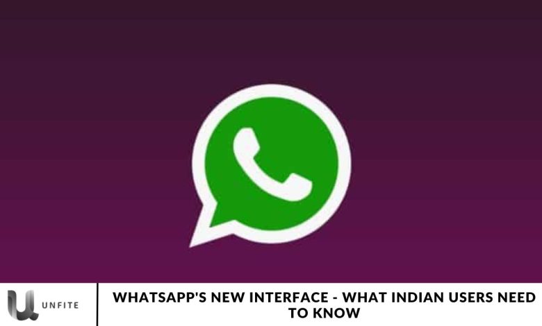 WhatsApp's New Interface - What Indian Users Need to Know