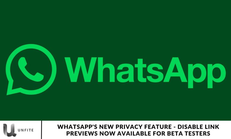 WhatsApp's New Privacy Feature - Disable Link Previews Now Available for Beta Testers