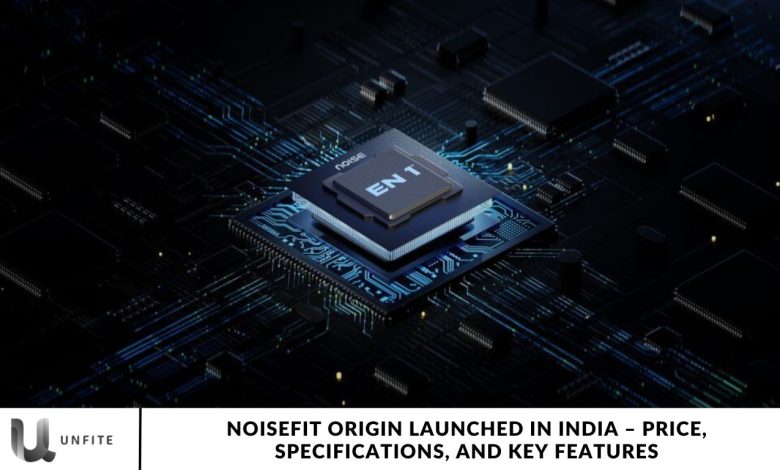 NoiseFit Origin Launched in India – Price, Specifications, and Key Features