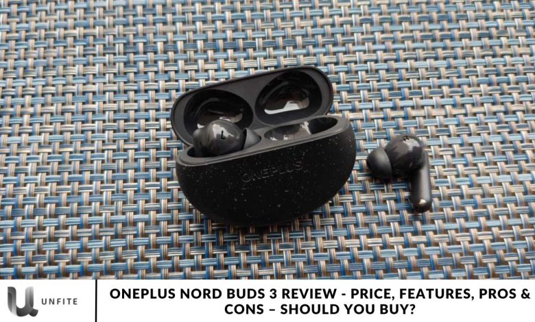 OnePlus Nord Buds 3 Review - Price, Features, Pros & Cons – Should You Buy