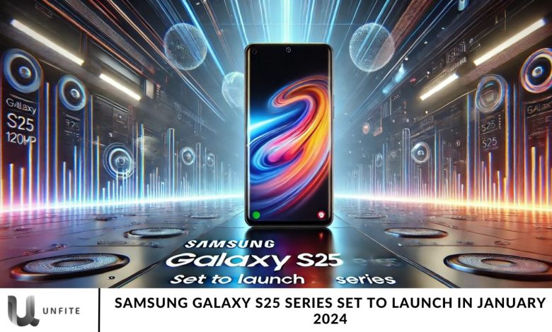 Samsung Galaxy S25 Series Set to Launch in January 2024