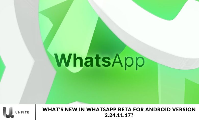 What's New in WhatsApp Beta for Android Version 2.24.11.17