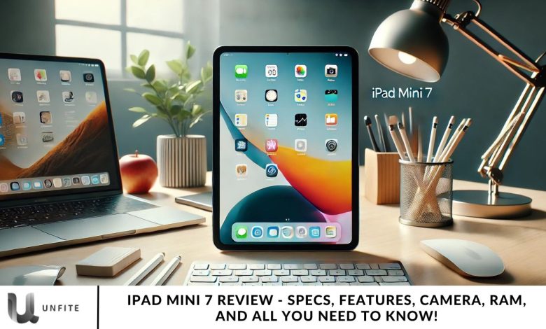 iPad Mini 7 Review - Specs, Features, Camera, RAM, and All You Need to Know!