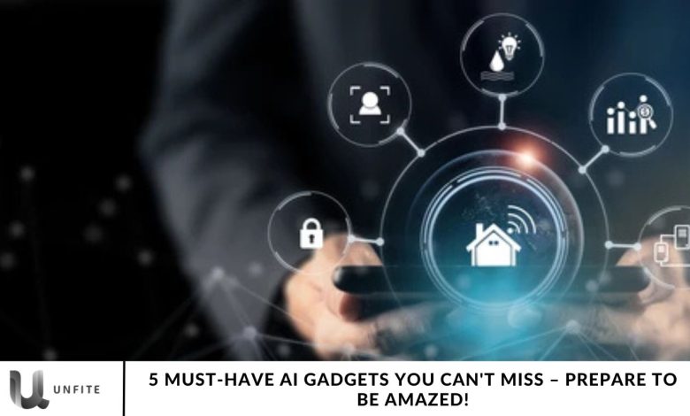 5 Must-Have AI Gadgets You Can't Miss – Prepare to Be Amazed!