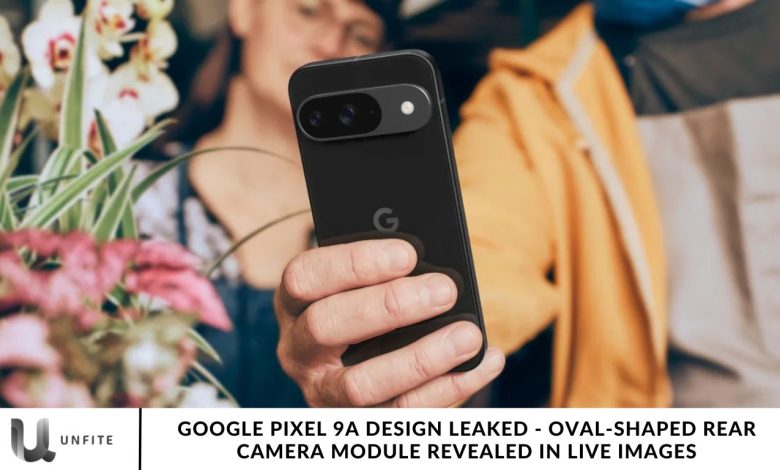 Google Pixel 9a Design Leaked - Oval-Shaped Rear Camera Module Revealed in Live Images